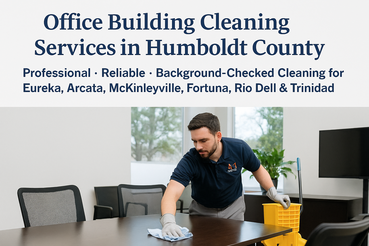 Office Cleaning Services in Humboldt County – A‑1 Cleaning Service - A-1 Cleaning Service, LLC. Professional office cleaner wiping down a conference table in a modern business office in Humboldt County.
